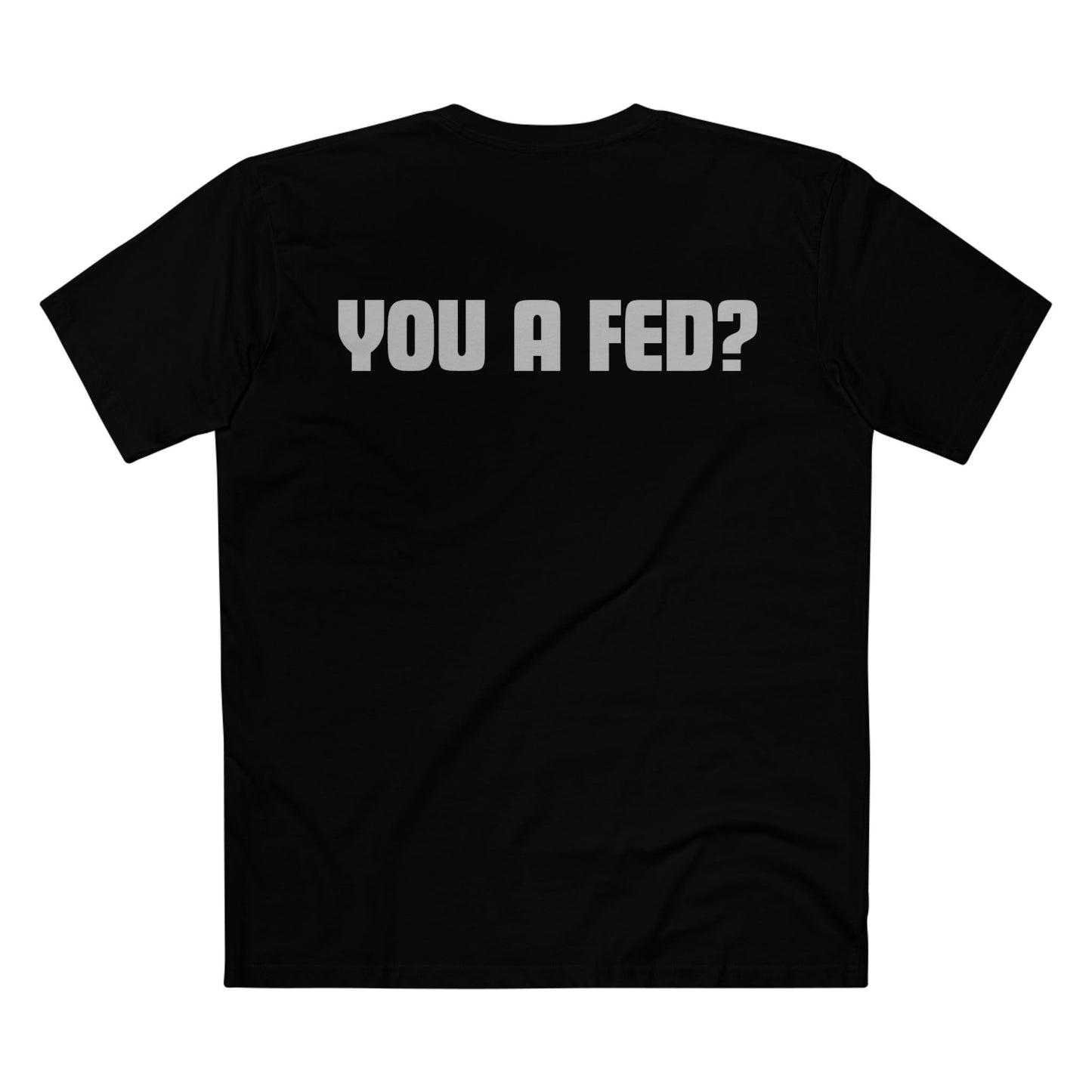 YOU A FED - TEE