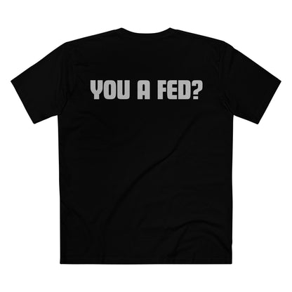 YOU A FED - TEE