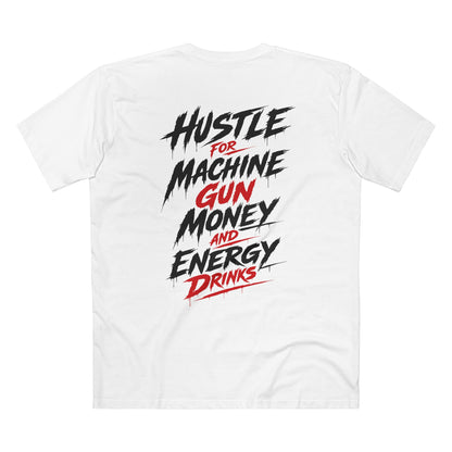 HUSTLE FOR MACHINE GUNS - Tee