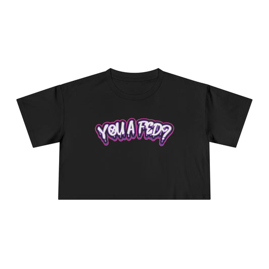 YOU A FED PURPLE DRIP - Crop Tee