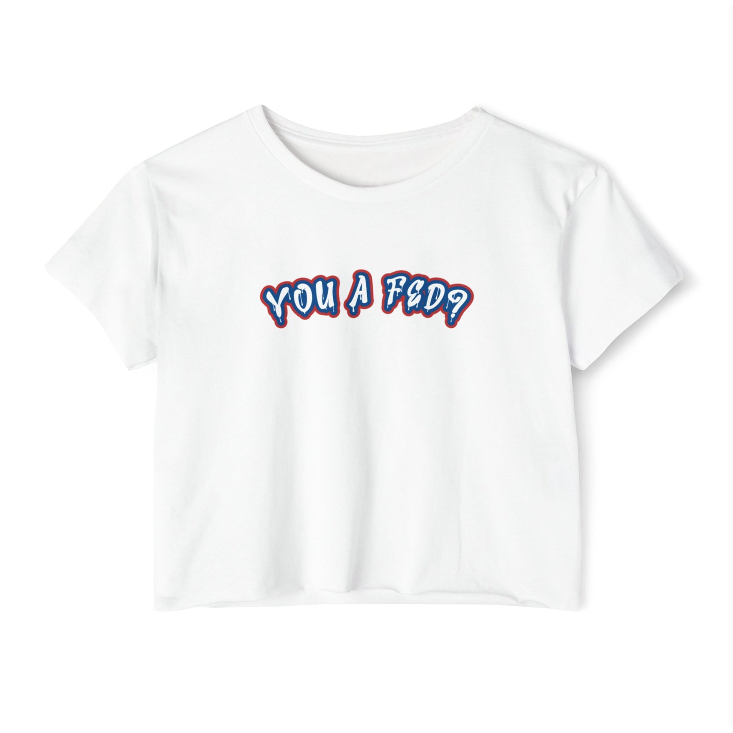 YOU A FED? Women's Crop top