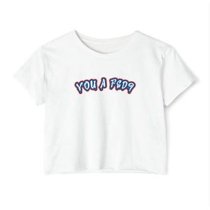 YOU A FED? Women's Crop top