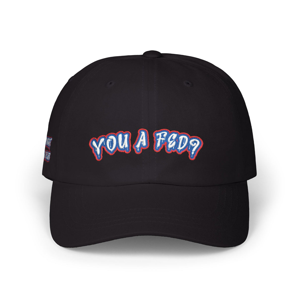YOU A FED? DAD HAT
