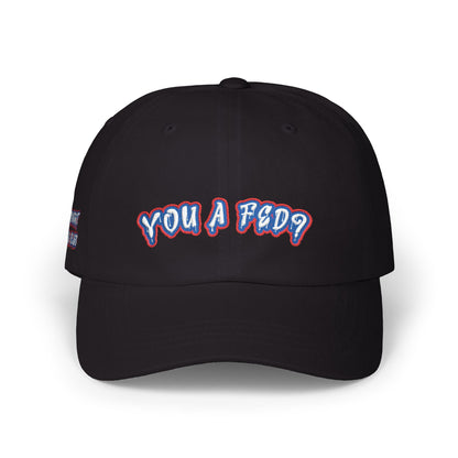 YOU A FED? DAD HAT