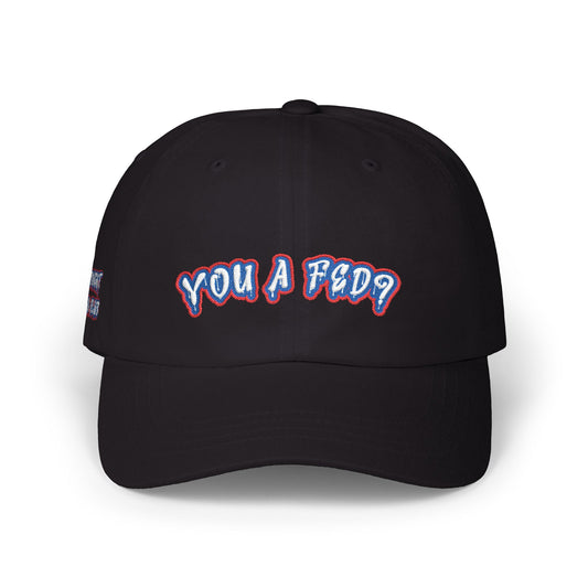 YOU A FED? DAD HAT