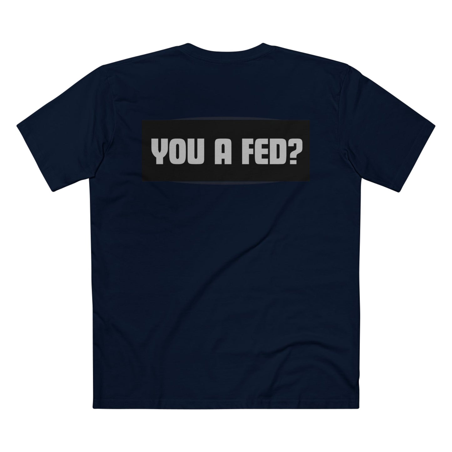 YOU A FED - TEE