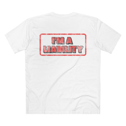 I'M A LIABILITY TEE