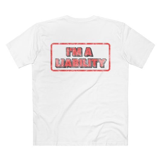 I'M A LIABILITY TEE