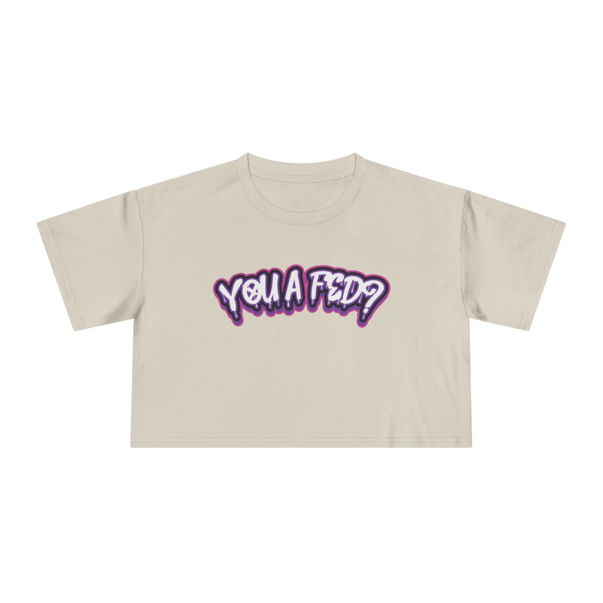 YOU A FED PURPLE DRIP - Crop Tee