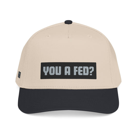 YOU A FED? HAT